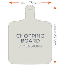 Load image into Gallery viewer, Chopping Board dimensions: 17.4cm wide by 23.6cm high
